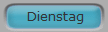 Dienstag