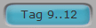 Tag 9..12